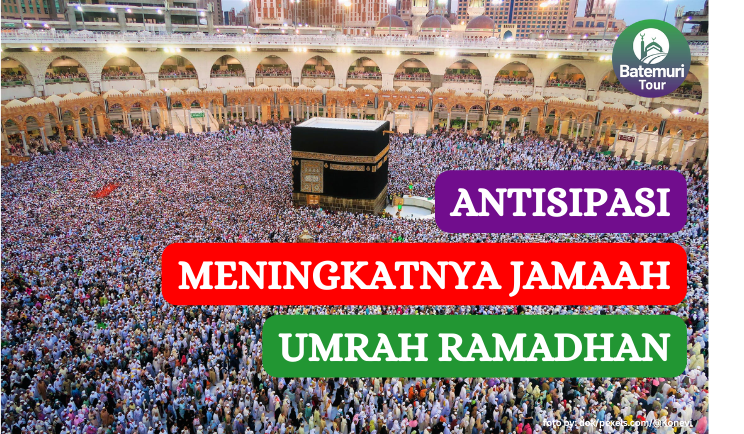 Antisipasi Meningkatnya Jamaah Umrah di Bulan Ramadhan: Panduan dan Imbauan